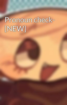 Pronoun check- [NEW]