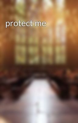 protect me