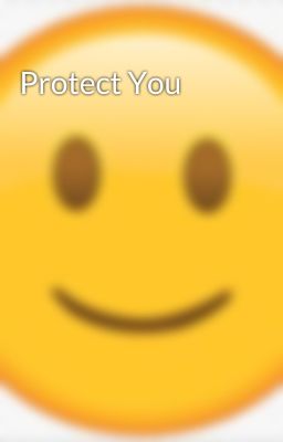 Protect You