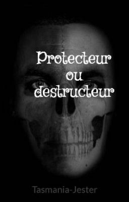 Protecteur ou destructeur