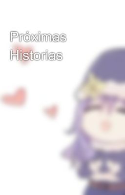 Próximas Historias