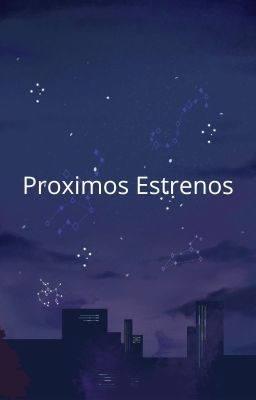 Próximos Estrenos