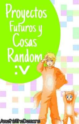 Proyectos Futuros y Cosas Random :v