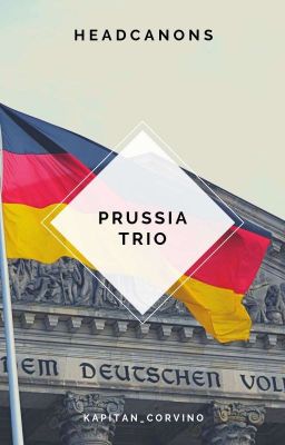  Prussia Trio | APH Headcanons