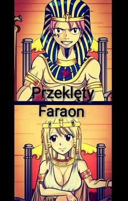 Przeklęty Faraon [NaLu] - (zakończone)