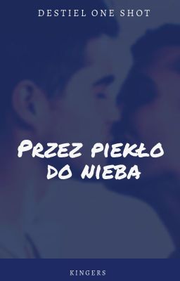 Przez Piekło do Nieba [Destiel AU]