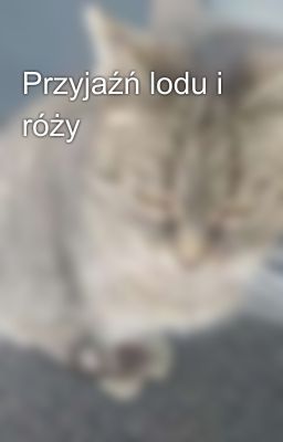 Przyjaźń lodu i róży