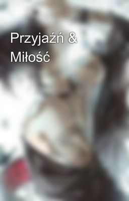 Przyjaźń & Miłość 