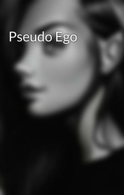 Pseudo Ego