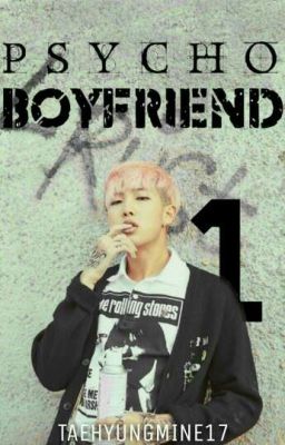 Psycho Boyfriend 1✔ (RM BTS) [Completed]