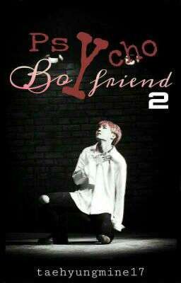 Psycho Boyfriend 2✔ (JHope BTS) [Completed]