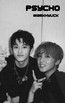 psycho - nct, markhyuck