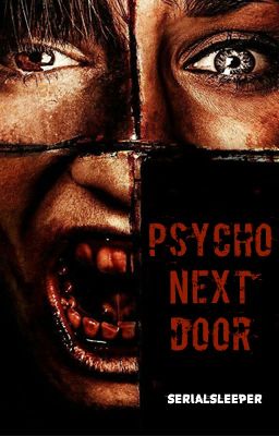 Psycho next door