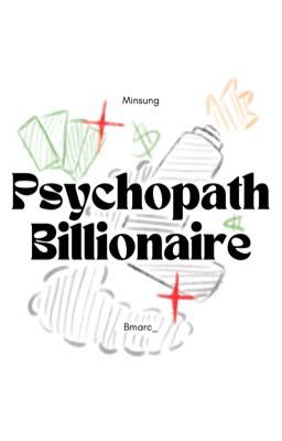 Psychopath Billionaire - Minsung 