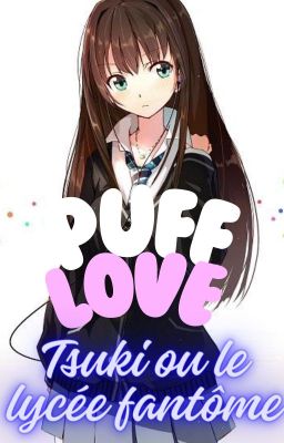 Puff love : Tsuki ou le lycée fantôme