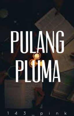 Pulang Pluma (COMPLETED)