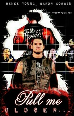 Pull me C L O S E R. // RENEE YOUNG| BARON CORBIN [COMPLETE √]