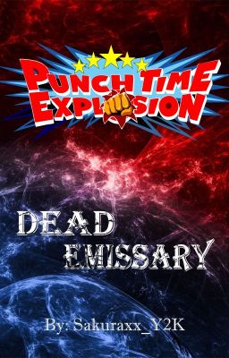 Punch Time Explosión: Dead Emissary