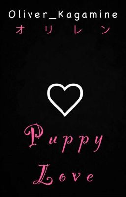 Puppy Love [Len x Oliver Fanfiction]