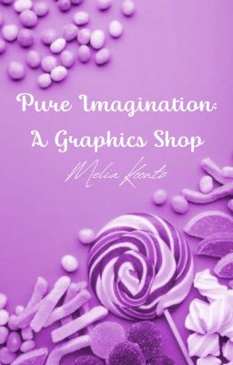 Pure Imagination: A Graphics Shop (Open)