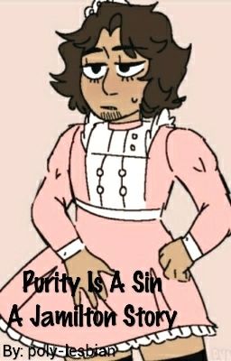 Purity Is A Sin - A Jamilton College AU