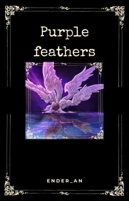 Purple feathers (REWRITE)