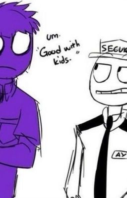 Purple problems. Dad! Purple Guy and Child! Reader