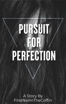 Pursuit For Perfection ||Completed||