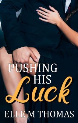 Pushing His Luck (Love in Vegas Book 2) NOW AVAILABLE TO BUY ON AMAZON