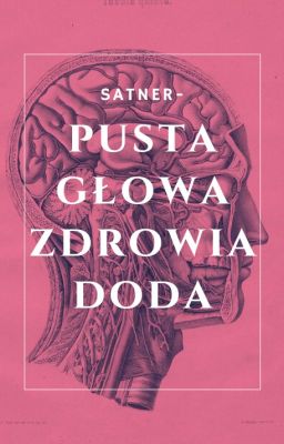 PUSTA GŁOWA ZDROWIA DODA | short story