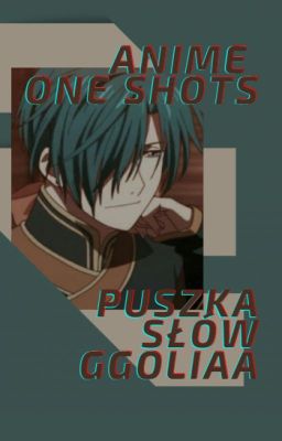 Puszka słów || anime one shots  ✔