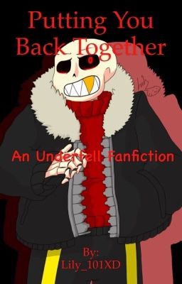 Putting You Back Together (An Underfell fanfiction) {On Haitus ATM}