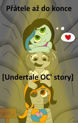 Přátele až do konce - [Undertale OC's story] -COMPLETE-