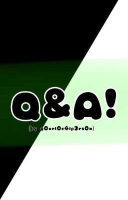 Q&A! (special)