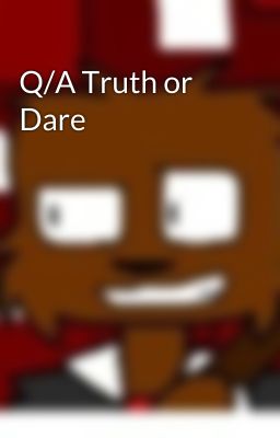 Q/A Truth or Dare