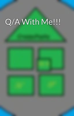 Q/A With Me!!!