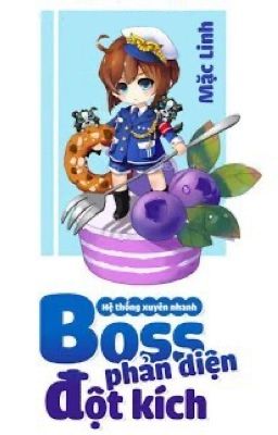 [Q1(Full)]HỆ THỐNG XUYÊN NHANH: BOSS PHẢN DIỆN ĐỘT KÍCH