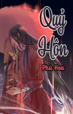 [Q1] Quỷ Hôn - Phù Hoa