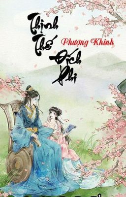 [Q2] THỊNH THẾ ĐÍCH PHI (QUYỂN 2: THIÊN HẠ KINH SỢ) - PHƯỢNG KHINH