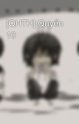 [QHTH] Quyển 10