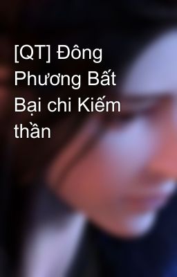 [QT] Đông Phương Bất Bại chi Kiếm thần