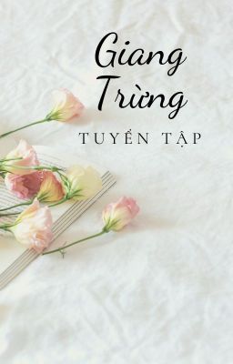 [QT] Giang Trừng tuyển tập