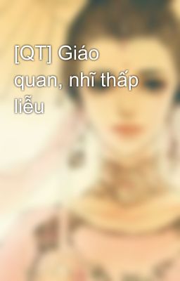 [QT] Giáo quan, nhĩ thấp liễu