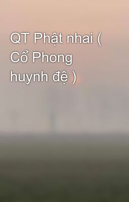 QT Phật nhai ( Cổ Phong huynh đệ )