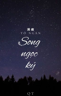 [qt] Song Ngọc Ký