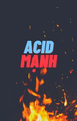 [QT Stucky] Acid mạnh