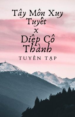 [QT] Tây Diệp tuyển tập