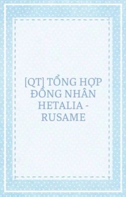 [QT] Tổng Hợp Đồng Nhân Hetalia - RusAme