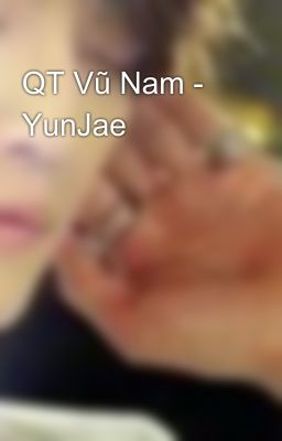 QT Vũ Nam - YunJae