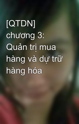 [QTDN] chương 3: Quản trị mua hàng và dự trữ hàng hóa